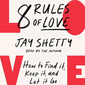 8 rules of love: by Jay Shetty